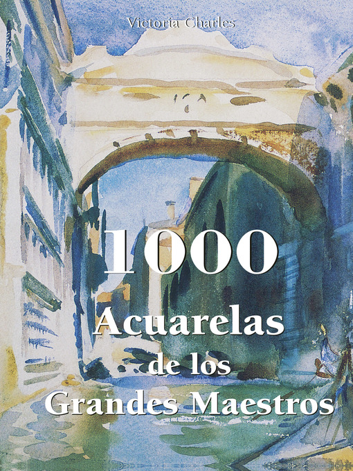 Title details for 1000 Acuarelas de los Grandes Maestros by Victoria Charles - Available